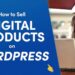 Sell Digital Downloads on WordPress